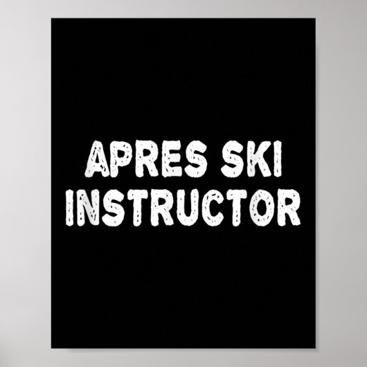 Apres Ski Instructor Shirt Frauen Skifahren Winter Poster (Vorne)