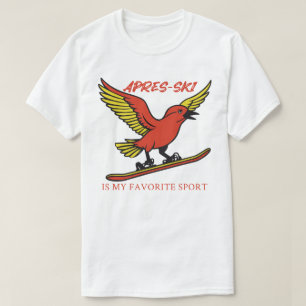 Apres-Ski ist mein Lieblingssport T-Shirt