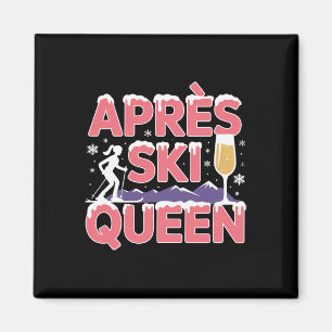 Apres Ski Königin Skifahren Snowboarden Skifahrer Magnet