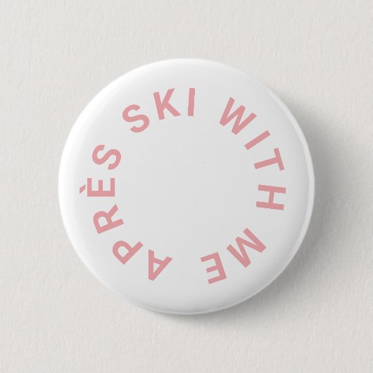 Après Ski mit mir Icy Pink Junggeselinnen-Abschied Button (Vorderseite)
