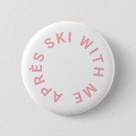 Après Ski mit mir Icy Pink Junggeselinnen-Abschied Button