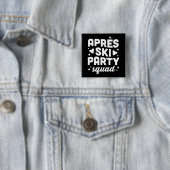 Apres Ski Party Gruppe lustige Freunde passend Button (Beispiel)