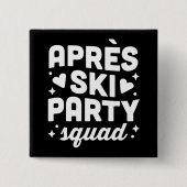 Apres Ski Party Gruppe lustige Freunde passend Button (Vorderseite)