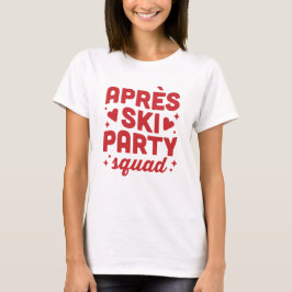 Apres ski party squad skiing holiday red aesthetic T-Shirt