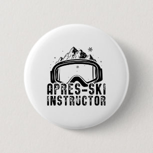 Apres-Ski  Skifahrer Skifahren - Gebirge Geschenk Button