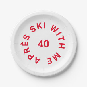 Après Ski with me 40 Red 40. Geburtstag Party Pappteller