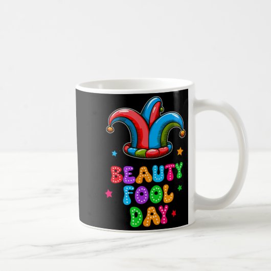 April Fool's Day Beauty Fool Day April 1st Prank J Kaffeetasse (Rechts)