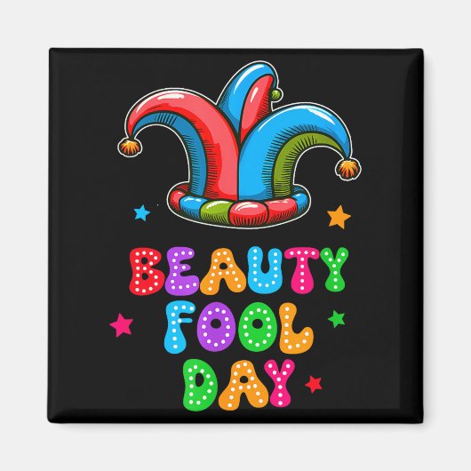 April Fool's Day Beauty Fool Day April 1st Prank J Magnet (Vorne)