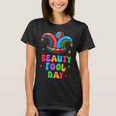 April Fool's Day Beauty Fool Day April 1st Prank J T-Shirt (Vorderseite)