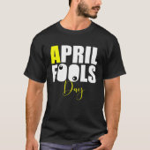 April Fools Day Joke T-Shirt (Vorderseite)