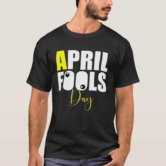 April Fools Day Joke T-Shirt (Vorderseite)