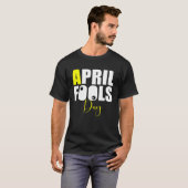 April Fools Day Joke T-Shirt (Vorne ganz)