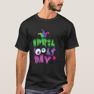 April Fools Day Pranks Kit 1. April Jokes Party T-Shirt