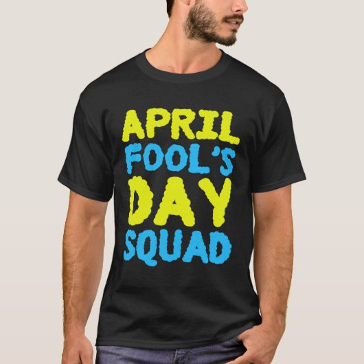 April Fools Day Squad 1st April Fool s Day Jokes K T-Shirt (Vorderseite)