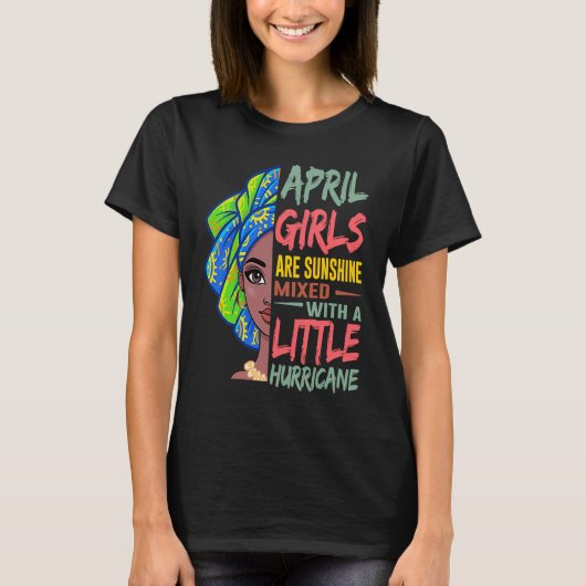 April Girls Are Sunshine Mixed With A Little Hurri T-Shirt (Vorderseite)