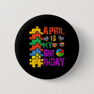 April ist mein Geburtstag Ja, der ganze Monat Auti Button