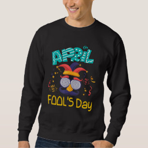 April Narren Day Joke 1. Happy April Fool's Day 20 Sweatshirt