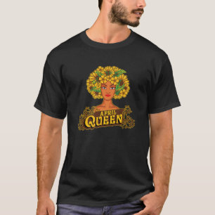 April Queen Birthday Afro Black Funny Aries Gesche T-Shirt