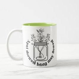 April Showers Bring May Flowers Zweifarbige Tasse