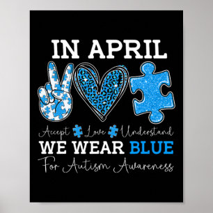 April Wir tragen Blue Autism Awareness Liebe Accep Poster