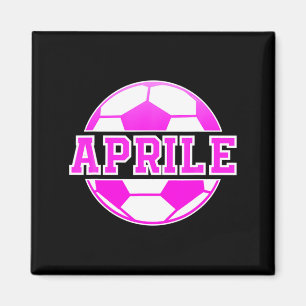 Aprile Name Mädchen Fußball spielen Fußball Sports Magnet