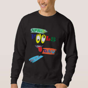 Aprilscherz lustiger Witz prank Party Kostüm Sweatshirt