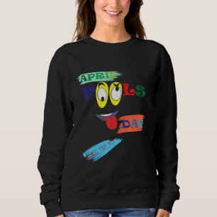 Aprilscherz lustiger Witz prank Party Kostüm Sweatshirt