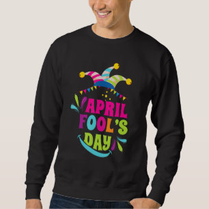 Aprilscherzen Sweatshirt