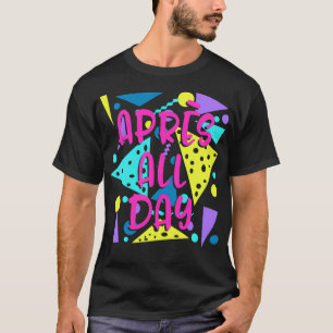 Aprs Den ganzen Tag Snowboarden Retro Winter Skiin T-Shirt