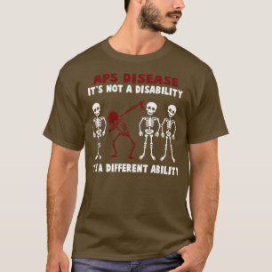 APS-Krankheit Bewusstsein, dass sie keine Behinder T-Shirt