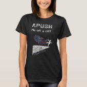 APUSH Me off a cliff AP US History T-Shirt (Vorderseite)