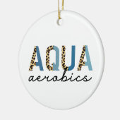 Aqua Aerobics Cheetah Print Typografy Keramik Ornament (Links)