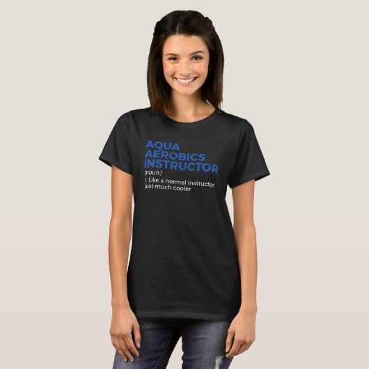 Aqua Aerobics Instructor Definition T-Shirt (Vorne ganz)