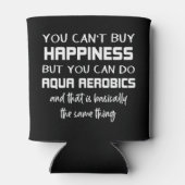 Aqua Aerobics ist Glück Funny Water Aerobic Dosenkühler (Rückseite)
