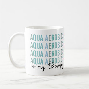 Aqua Aerobics ist meine Therapie Wasser Aerobics G Kaffeetasse