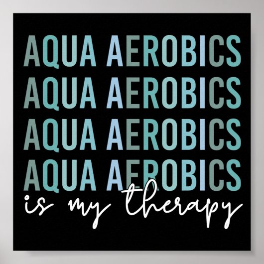 Aqua Aerobics ist meine Therapie Wasser Aerobics G Poster (Vorne)