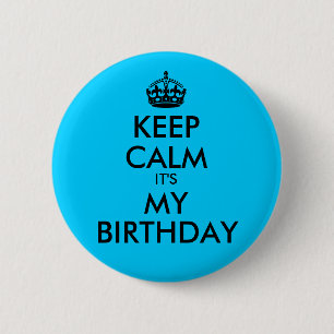 Aqua Blue Behielt Calm Es ist mein Geburtstag Button