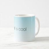 Aqua Ombre Kind ist Cool Kaffeetasse (VorderseiteRechts)