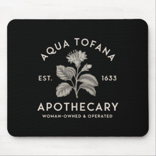 Aqua Tofana Apothecary Est 1633 Oper Mousepad