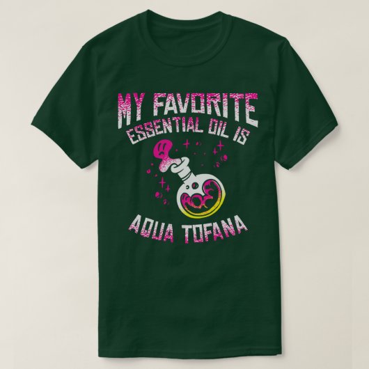 Aqua Tofana Verschwörung Theoretisch Essential Oil T-Shirt (Design vorne)