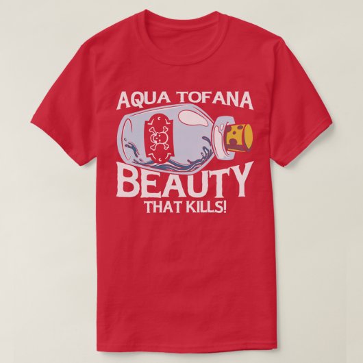 Aqua Tofana Verschwörung Theoretische Giftklammer T-Shirt (Design vorne)
