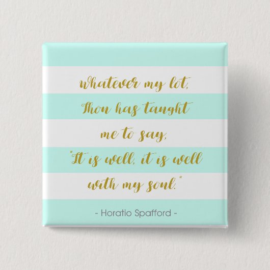 Aqua und weißes gestreiftes "es ist gut mit meinem button (Vorderseite)