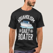 Aquaholism Daily boater Can't Get Enough Boating T-Shirt (Vorderseite)
