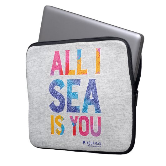 Aquaman | "Alles, was ich Sea Is You" farbenfroh P Laptopschutzhülle (Vorderseite Links)