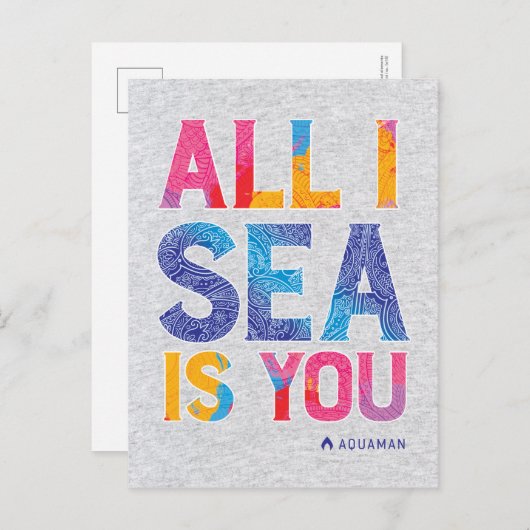 Aquaman | "Alles, was ich Sea Is You" farbenfroh P Postkarte (Vorne/Hinten)