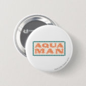 Aquaman Es ist Showtime! Buchstaben Button (Vorne & Hinten)