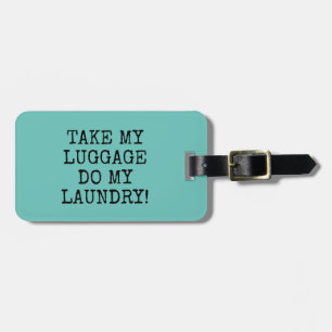 Aquamarin NUTZEN SIE MEINE LUGGAGE UND MEINE LAUND Gepäckanhänger