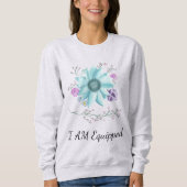 Aquamarine Blume mit Reben Ich bin ausgerüstet Sweatshirt (Vorderseite)