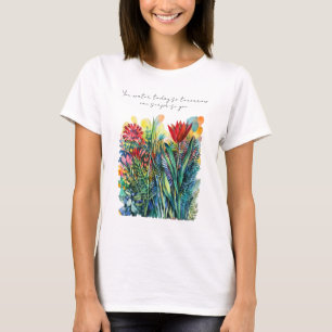 Aquarell-Blumenmalerei mit Zitat  T-Shirt
