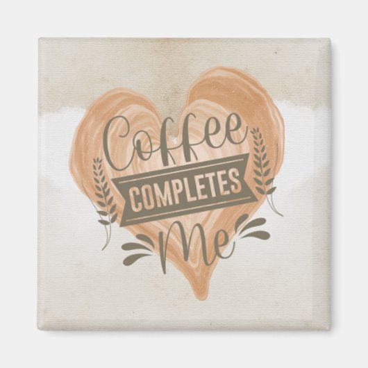Aquarell "Coffee Completes Me" Magnet (Vorne)
